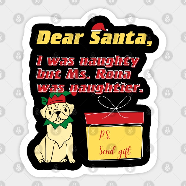 Dear Santa, I was naughty but Ms. Rona was naughtier Sticker by Merch4Days